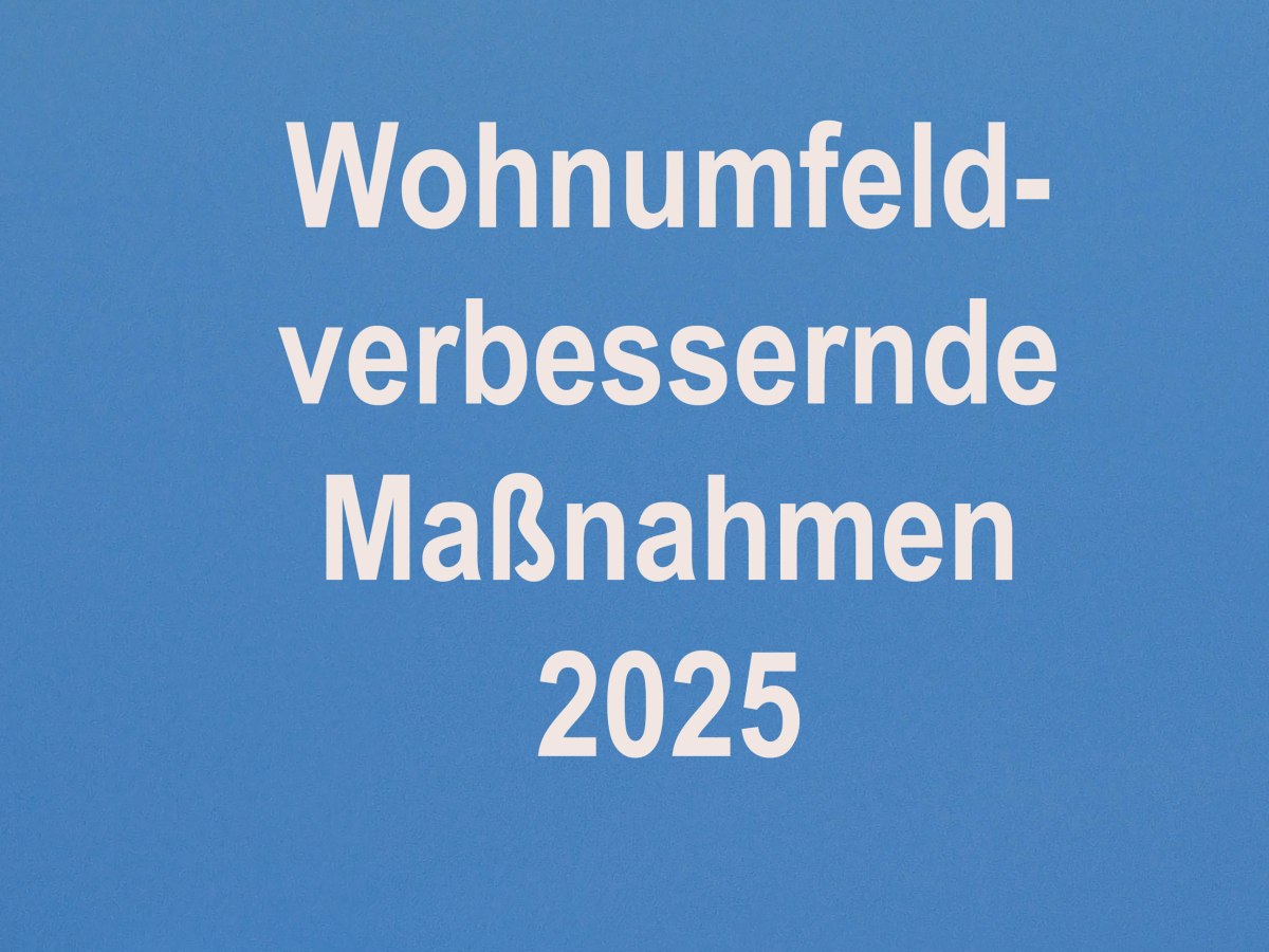 Wohnumfeldverbessernde Maßnahmen 2025: