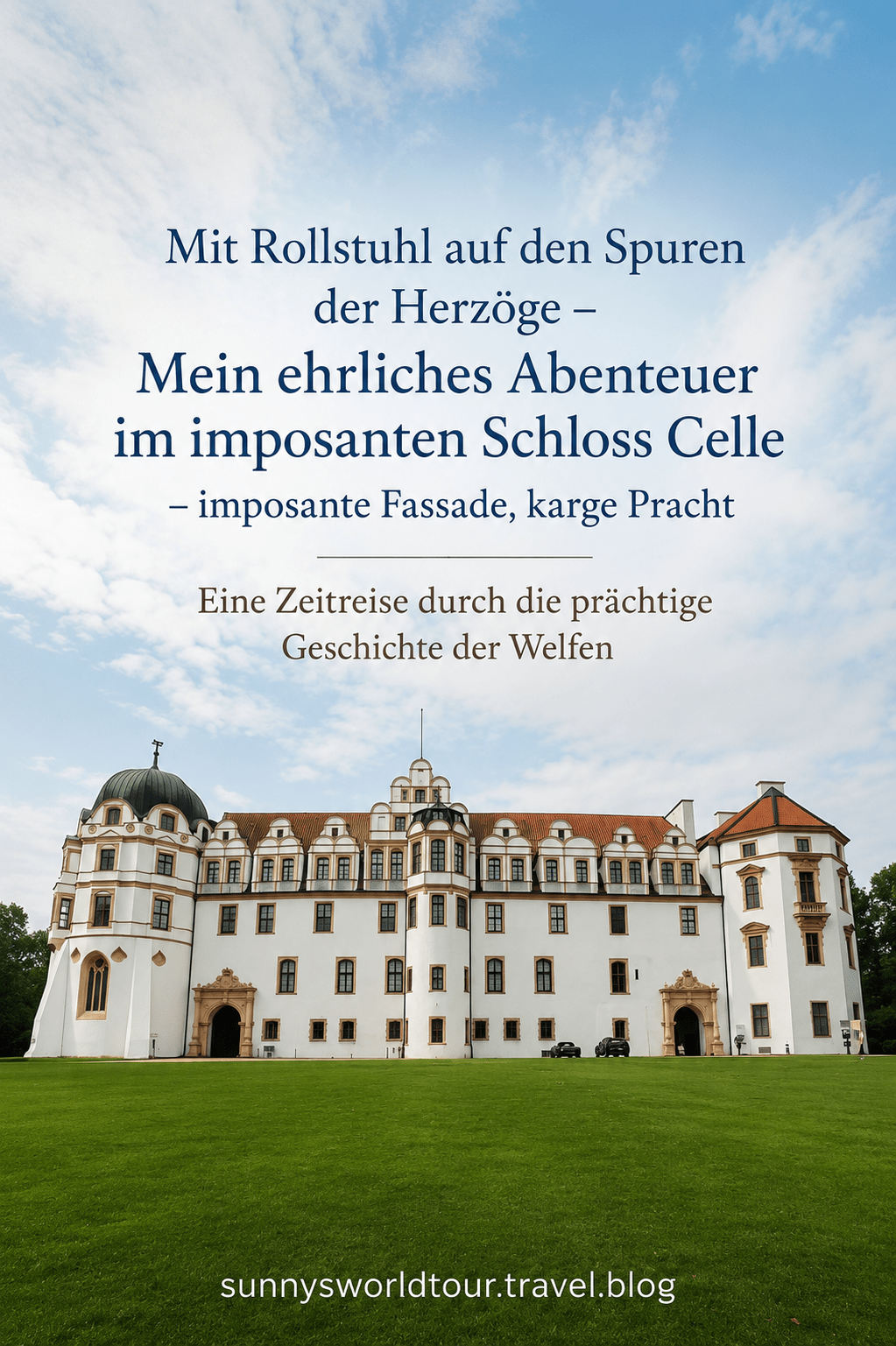 ** Mit Rollstuhl auf den Spuren der Herzöge – Mein ehrliches Abenteuer im imposanten Schloss Celle** – imposante Fassade, karge&nbsp;Pracht